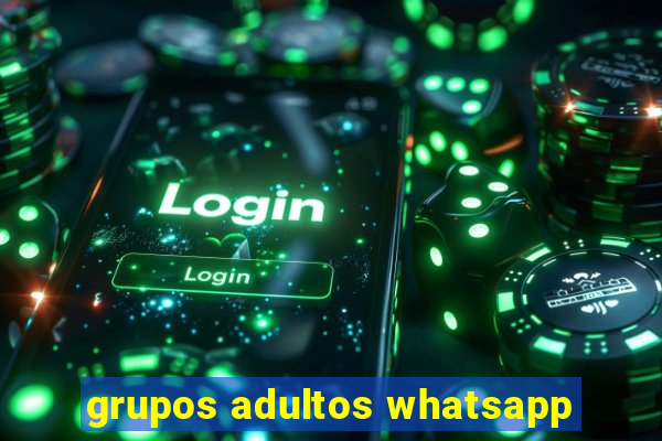 grupos adultos whatsapp